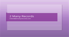 Desktop Screenshot of 2manyrecords.com